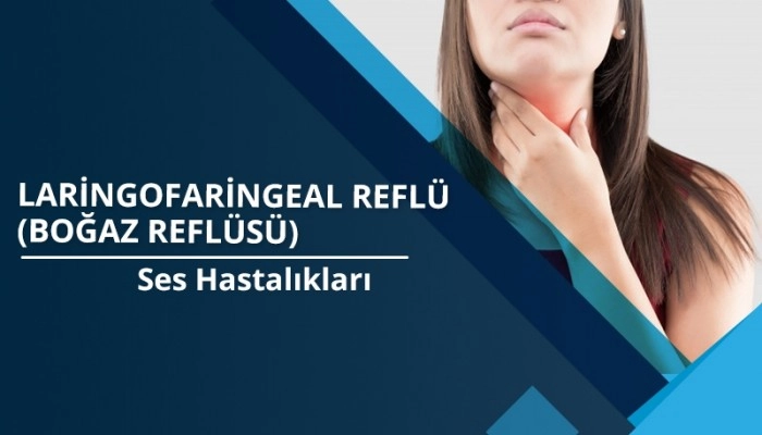 laringofaringeal-reflu-bogaz-reflusu-ve-ses-uzerine-etkileri
